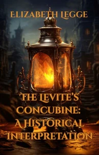 The Levite's Concubine: A Historical Interpretation