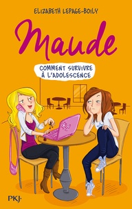 Elizabeth Lepage-Boily - Maude  : Comment survivre à l'adolescence.