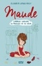 Elizabeth Lepage-Boily - Maude  : Comment survivre au mariage de sa soeur.