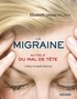 Elizabeth Leroux - La Migraine - Au-delà du mal de tête.