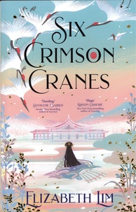 Elizabeth Lim - Six Crimson Cranes.
