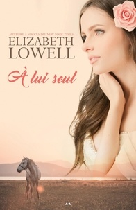 Elizabeth Lowell - À lui seul.