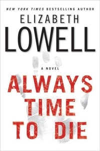 Elizabeth Lowell - Always Time to Die.