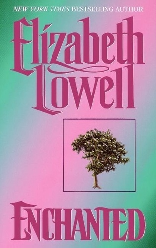 Elizabeth Lowell - Enchanted.