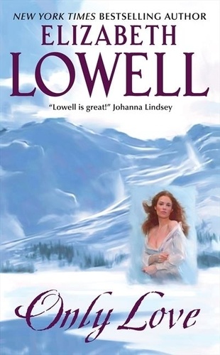 Elizabeth Lowell - Only Love.