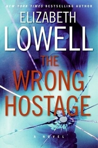 Elizabeth Lowell - The Wrong Hostage.