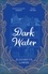 Dark Water. Longlisted for the Walter Scott Prize for Historical Fiction