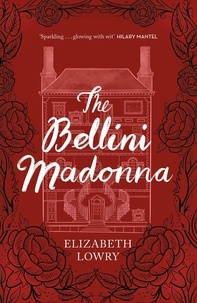 Elizabeth Lowry - The Bellini Madonna.