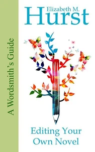 The Wordsmith's Guide to Editing Your Own Novel