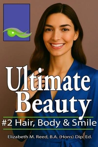 Ultimate Beauty #2: Body, Teeth &amp; Hair
