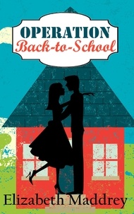  Elizabeth Maddrey - Operation Back-to-School - Operation Romance, #4.