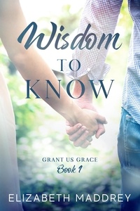  Elizabeth Maddrey - Wisdom to Know - Grant Us Grace, #1.