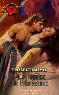 Elizabeth Mayne - La captive de Blackstone.