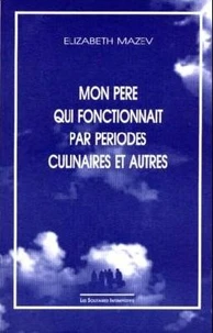 Mon père qui fonctionnait par périodes culinaires et autres...