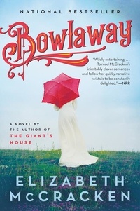 Elizabeth McCracken - Bowlaway - A Novel.