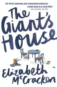 Elizabeth McCracken - The Giant's House.