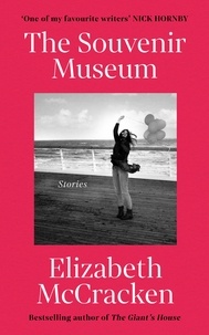 Elizabeth McCracken - The Souvenir Museum.