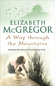 Elizabeth McGregor - A Way Through The Mountains.