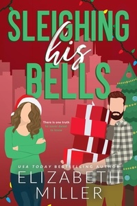  Elizabeth Miller - Sleighing His Bells - Kavanagh Family Romance, #3.