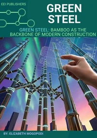 Green Steel: Bamboo as the Backbone of Modern Construction