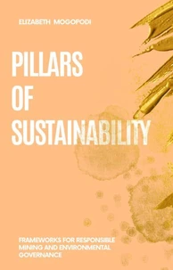 Pillars of Sustainability: Frameworks for Responsible Mining and Environmental Governance