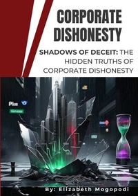 Shadows of Deceit: The Hidden Truths of Corporate Dishonesty