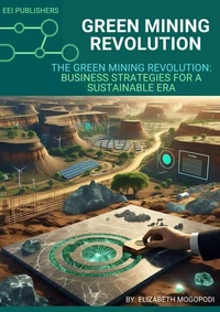 The Green Mining Revolution: Business Strategies for a Sustainable Era