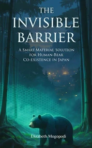 The Invisible Barrier: A Smart Material Solution for Human-Bear Coexistence in Japan