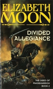 Elizabeth Moon - Divided Allegiance - Book 2: Deed of Paksenarrion Series.