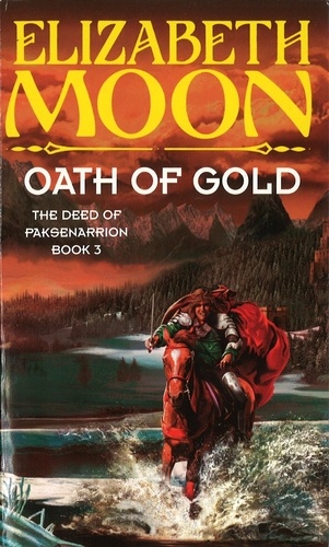 Oath Of Gold. Book 3: Deed of Paksenarrion Series