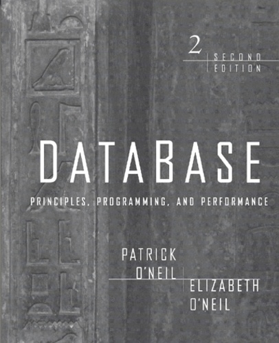 Elizabeth O'neill et Patrick O'Neill - Database. Principles, Programming, Performance, 2nd Edition.