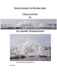 Téléchargement gratuit d'ebooks pdf Strategies to Overcome Challenges in Academic Supervision of Research Students (French Edition) par Elizabeth Paradiso Urassa PDF ePub