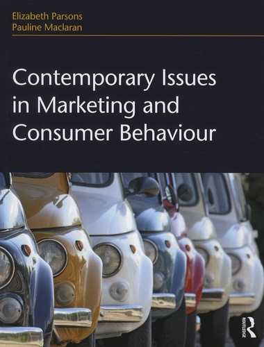 Elizabeth Parsons et Pauline Maclaran - Contemporary Issues in Marketing and Consumer Behaviour.