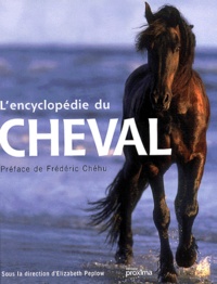 Elizabeth Peplow et  Collectif - L'Encyclopedie Du Cheval.
