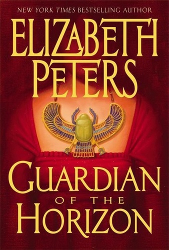 Elizabeth Peters - Guardian of the Horizon - An Amelia Peabody Novel of Suspense.