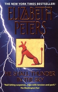 Elizabeth Peters - He Shall Thunder in the Sky - An Amelia Peabody Mystery.