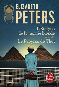 Elizabeth Peters - L'Enigme de la momie blonde suivi de Le Papyrus de Thot.