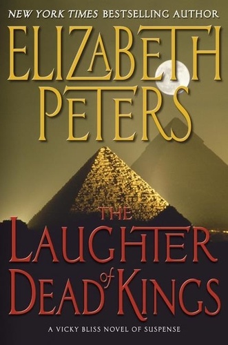 Elizabeth Peters - The Laughter of Dead Kings - A Vicky Bliss Novel of Suspense.