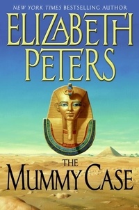 Elizabeth Peters - The Mummy Case - An Amelia Peabody Novel of Suspense.