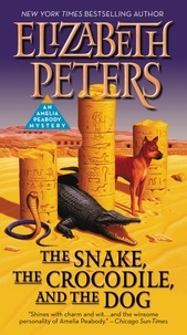 Elizabeth Peters - The Snake, the Crocodile, and the Dog.