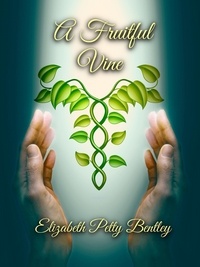  Elizabeth Petty Bentley - A Fruitful Vine.
