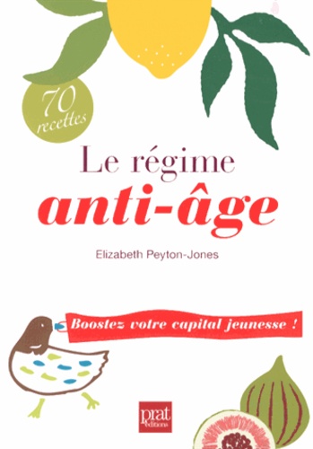 Elizabeth Peyton-Jones - Le régime anti-âge - Boostez votre capital jeunesse !.