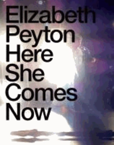 Elizabeth Peyton. Here She Comes Now - Here She Comes Now.