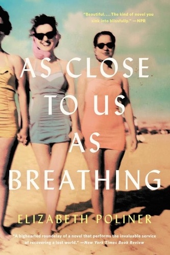 As Close to Us as Breathing. A Novel