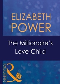 Elizabeth Power - The Millionaire's Love-Child.