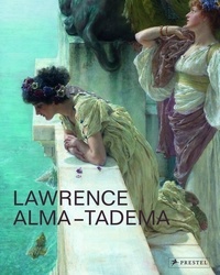 Elizabeth Prettejohn - Lawrence Alma-Tadema.