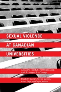 Elizabeth Quinlan et Andrea Quinlan - Sexual Violence at Canadian Universities - Activism, Institutional Responses, and Strategies for Change.