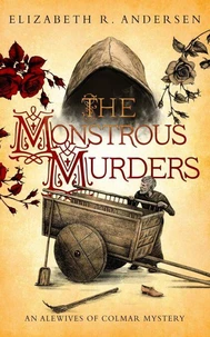 The Monstrous Murders: An Alewives of Colmar mystery