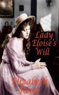  Elizabeth Reed - Lady Eloise’s Will.