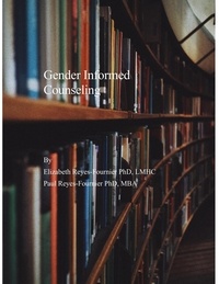  Elizabeth Reyes-Fournier et  Paul Reyes-Fournier - Gender Informed Counseling.